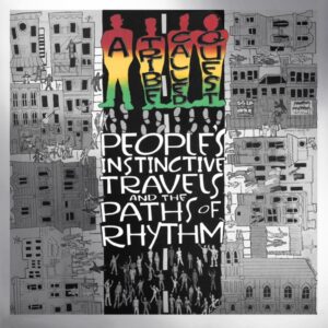 A TRIBE CALLED QUEST - PEOPLE'S INSTINCTIVE TRAVELS AND THE PATHS OF RHYTHM
