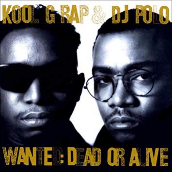 KOOL G RAP & DJ POLO | WANTED: DEAD OR ALIVE