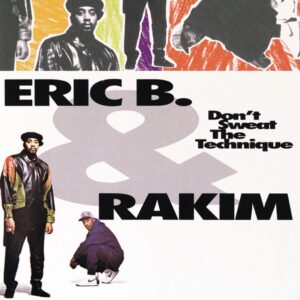 ERIC B. & RAKIM | DON'T SWEAT THE TECHNIQUE