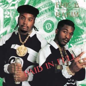 ERIC B. & RAKIM | PAID IN FULL