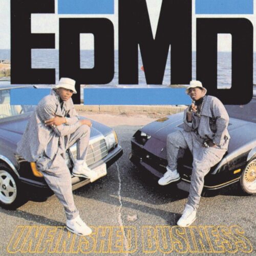 EPMD | UNFINISHED BUSINESS