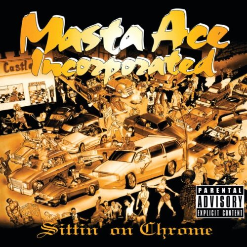 MASTA ACE INCORPORATED | SITTIN' ON CHROME